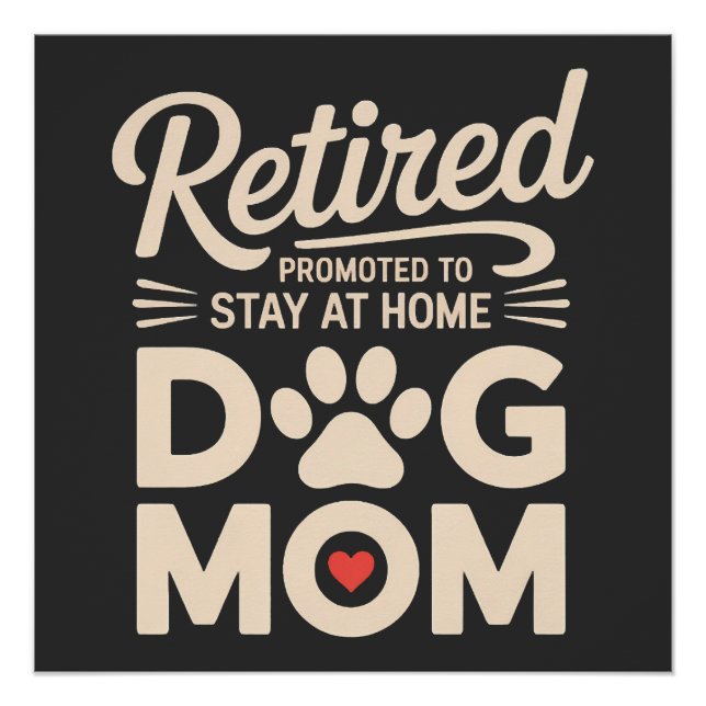 Retired Dog Mum Retirement Dog Owner Poster (Front)