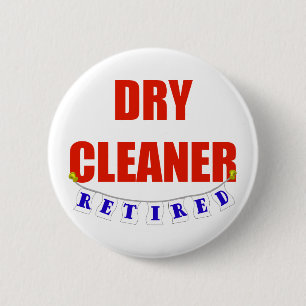 RETIRED DRY CLEANER 6 CM ROUND BADGE