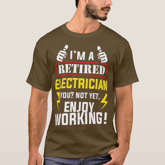 Retired Electrician Enjoys Funny Retirement T-Shirt (Front)