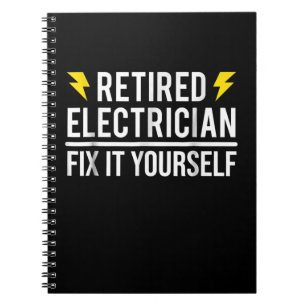 Retired Electrician Fix It Yourself  Funny Gift Notebook