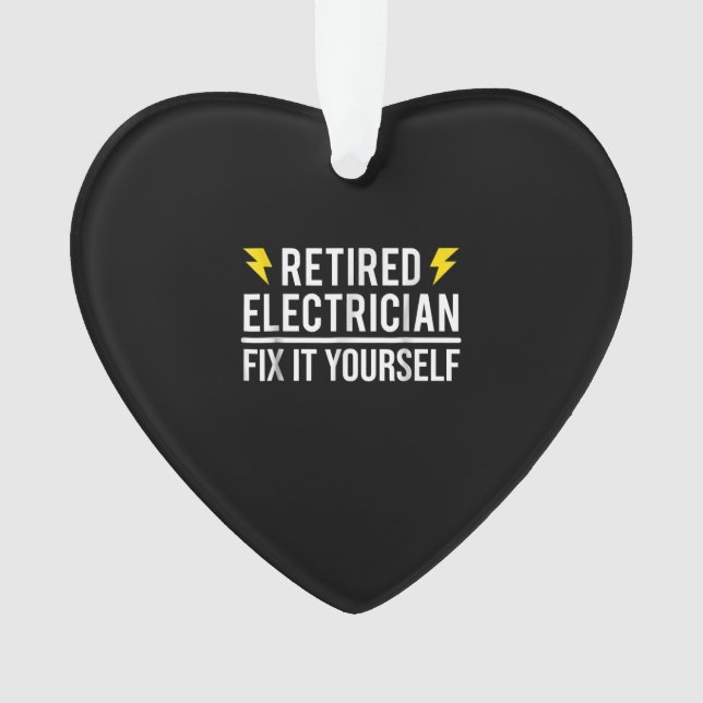 Retired Electrician Fix It Yourself  Funny Gift Ornament (Front)