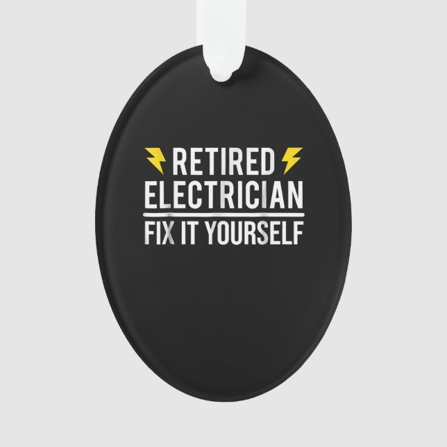 Retired Electrician Fix It Yourself  Funny Gift Ornament (Front)