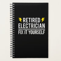 Retired Electrician Fix It Yourself Funny Gift