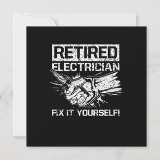 Retired Electrician Fix It Yourself Funny Quote Invitation
