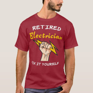 Retired Electrician Funny Electrical Engineering T-Shirt