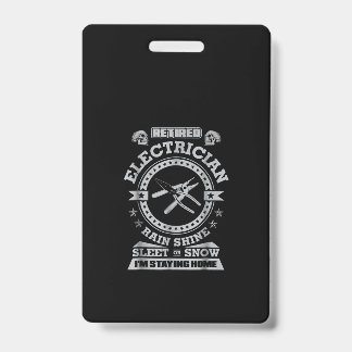 Retired Electrician Funny Electrician Clothing ID Badge