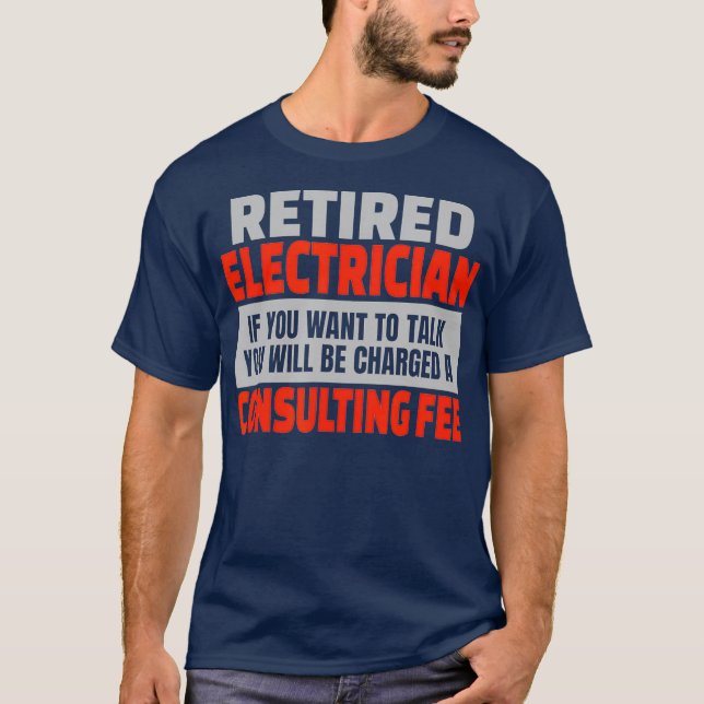 Retired Electrician Funny Retirement Party Humour T-Shirt (Front)