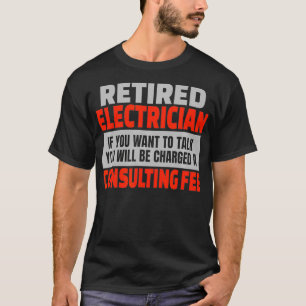 Retired Electrician Funny Retirement Party Humour  T-Shirt