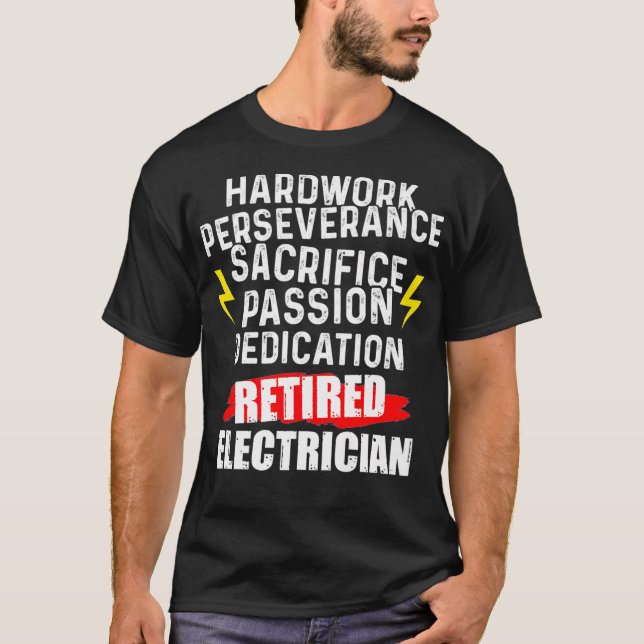 Retired Electrician Hardwork Funny Retirement T-Shirt (Front)