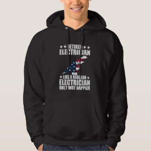 Retired Electrician Just Like Regular Way Happier Hoodie