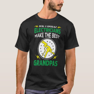 Retired Electrician Make The Best Grandpas Funny R T-Shirt