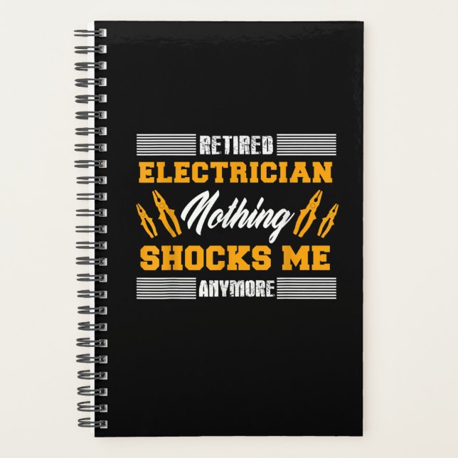 Retired Electrician Nothing Shocks Me Anymore Gift Planner (Front)