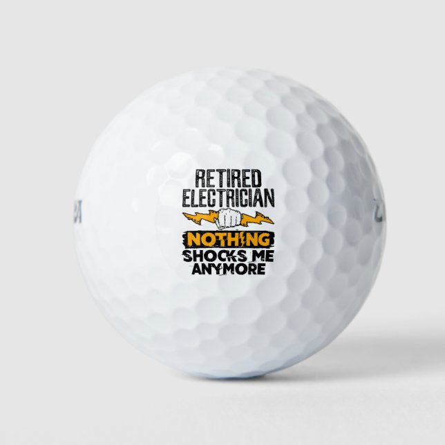 Retired Electrician Nothing Shocks Me Anymore Golf Balls (Front)