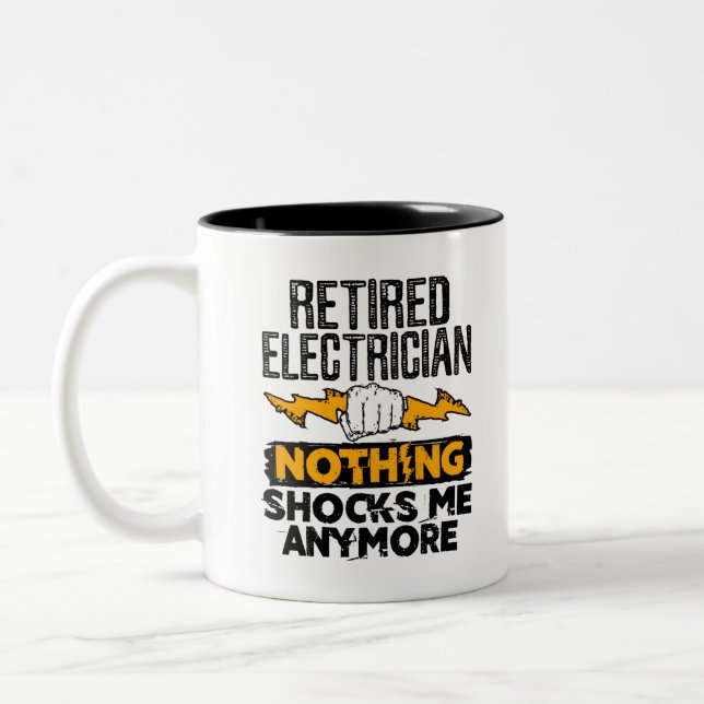 Retired Electrician Nothing Shocks Me Anymore Two-Tone Coffee Mug (Left)