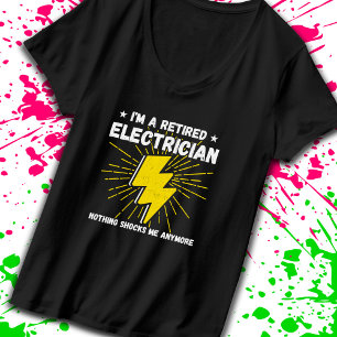 Retired Electrician - Nothing Shocks Me T-Shirt