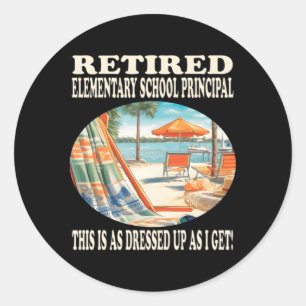 Retired Eletary School Principal Relaxation Classic Round Sticker