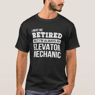 Retired Elevator Mechanic T Retirement T-Shirt