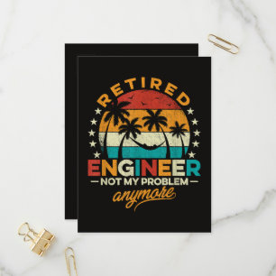 Retired Engineer Not My Problem Anymore Invitation Postcard