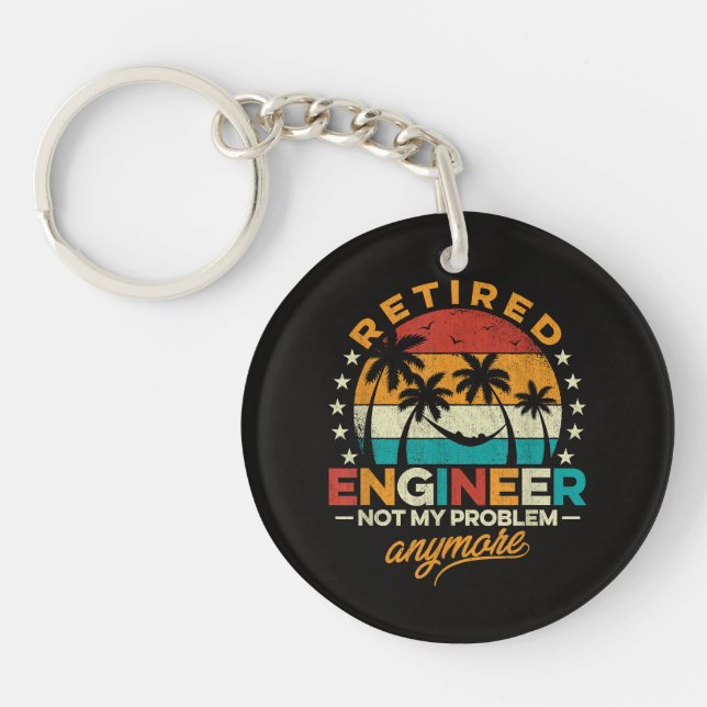 Retired Engineer Not My Problem Anymore Key Ring (Front)