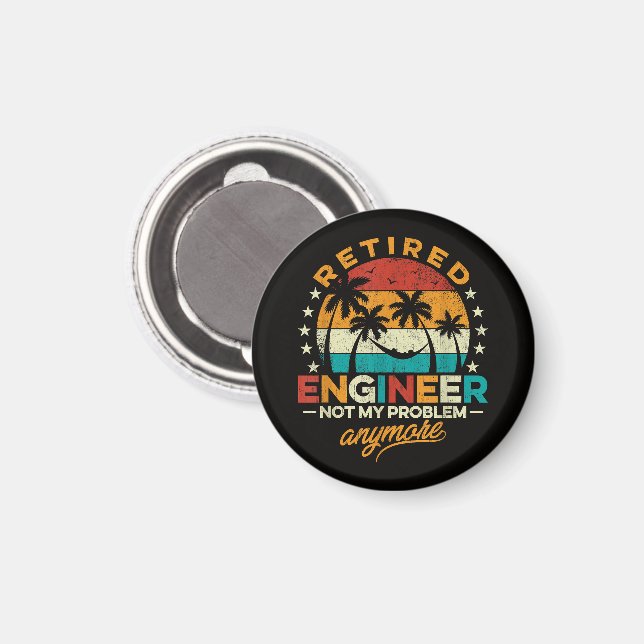 Retired Engineer Not My Problem Anymore Magnet (Front/Back)