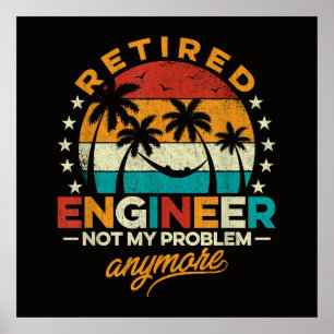 Retired Engineer Not My Problem Anymore Poster