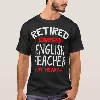 Retired English Teacher - Retired English Teacher T-Shirt