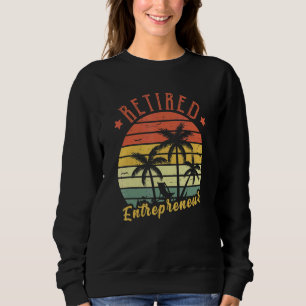 Retired Entrepreneur Retro Vintage For Men Dad Sweatshirt