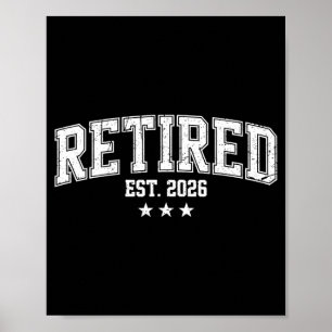 Retired est 2026 funny retirement humour 2026 poster