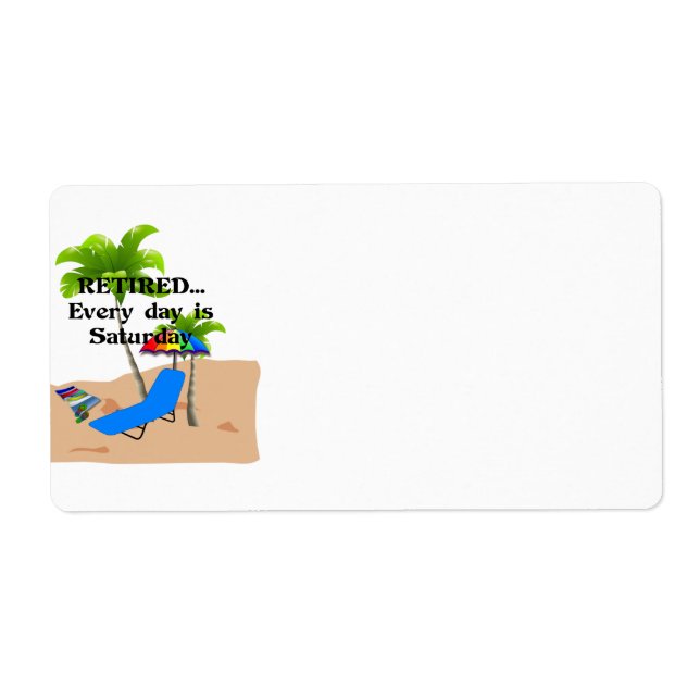 Retired...Every Day is Saturday (Front)