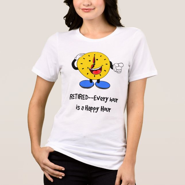 Retired--Every Hour is a Happy Hour, Tri-Blend Shirt (Front)