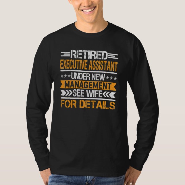 Retired Executive Assistant Under New Management S T-Shirt (Front)