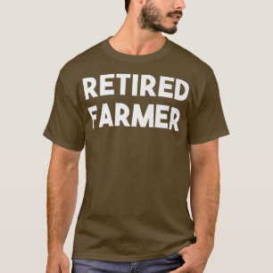 Retired Farmer Funny T-Shirt