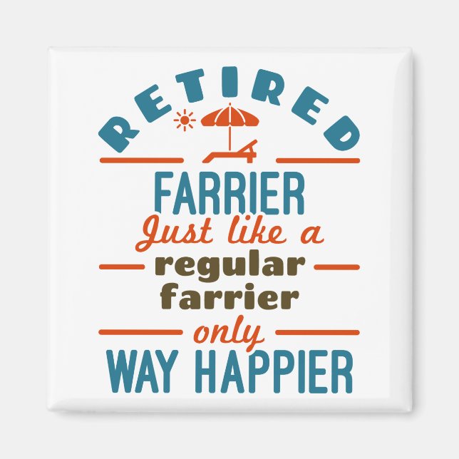 Retired Farrier Funny Retirement Happier Magnet (Front)