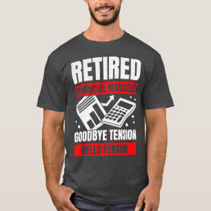 Retired Financial Manager Retirement Gift T-Shirt