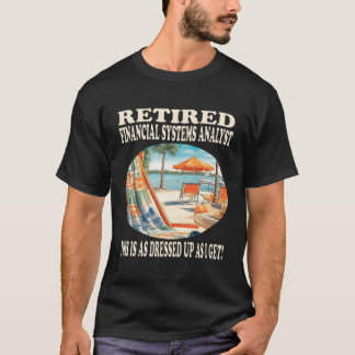 Retired Financial Systems Analyst Relaxation T-Shirt