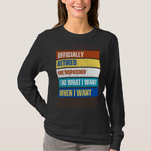 Retired Fire Dispatcher Retirement Retired Fire T-Shirt