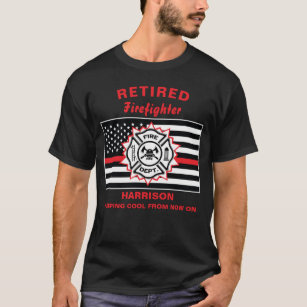 Retired Firefighter Thin Red Line Funny Saying T-Shirt