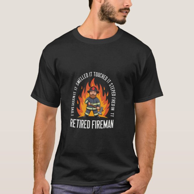 Retired Fireman Firefighter Axe Fire design T-Shirt (Front)