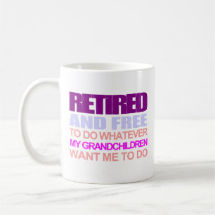 Retired for my grandchildren mug