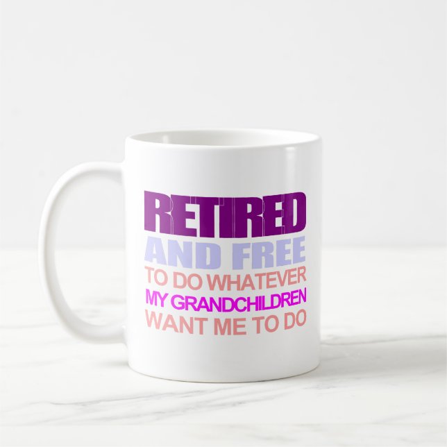Retired for my grandchildren mug (Left)