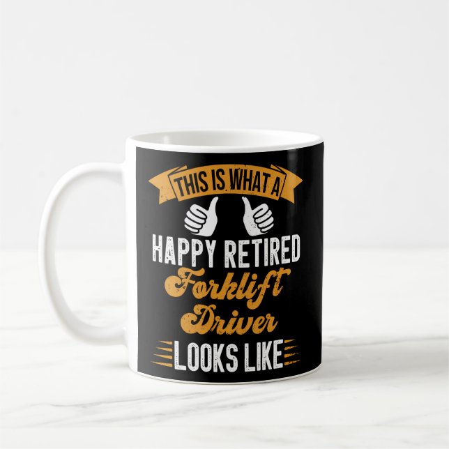 Retired Forklift Driver Retirement Coffee Mug (Left)