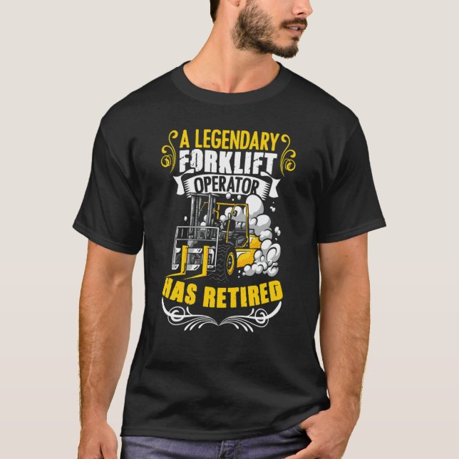 Retired Forklift Operator Forklift Driver  Forklif T-Shirt (Front)