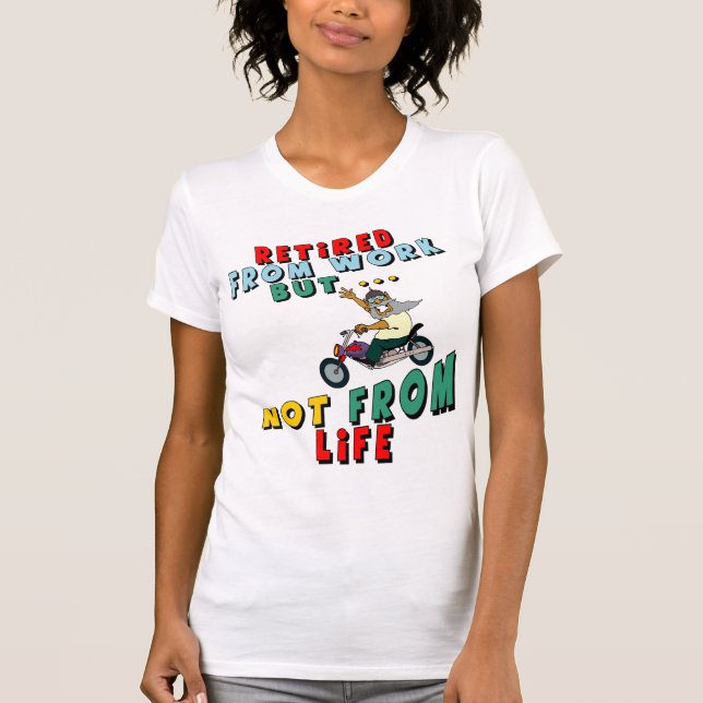 Retired From Work T-Shirt (Front)