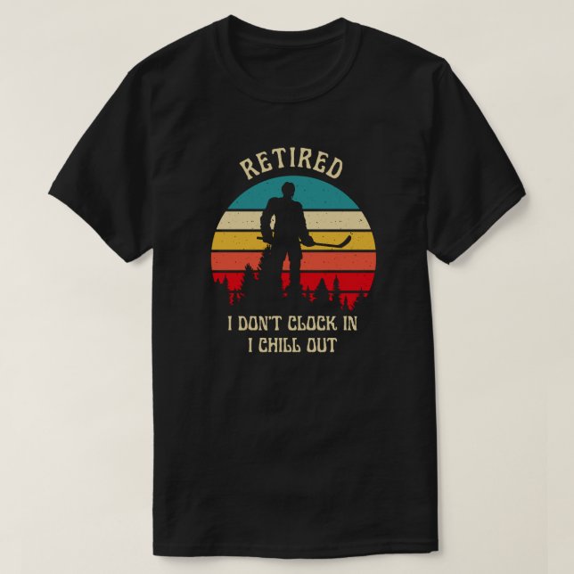 Retired | Funny Retirement Quote T-Shirt (Design Front)