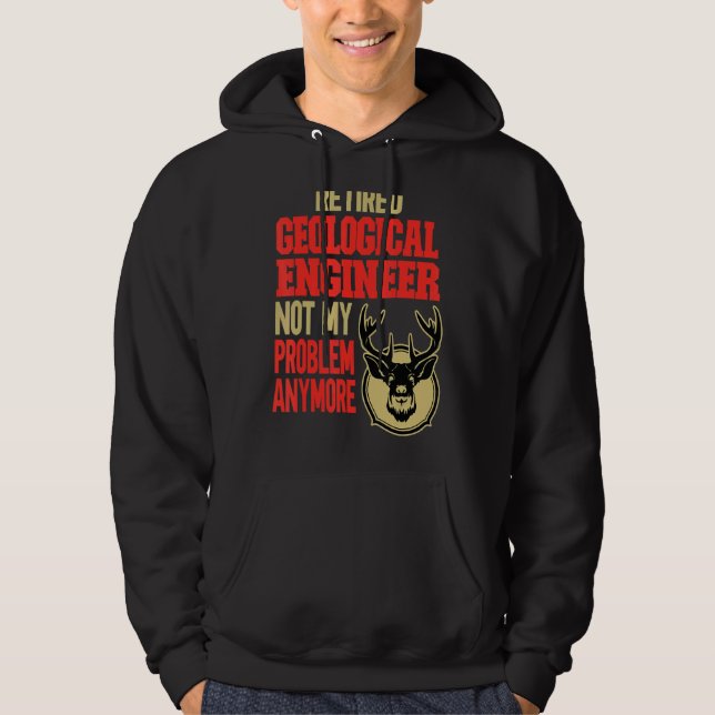 Retired Geological Engineer Deer Hunting Hoodie (Front)