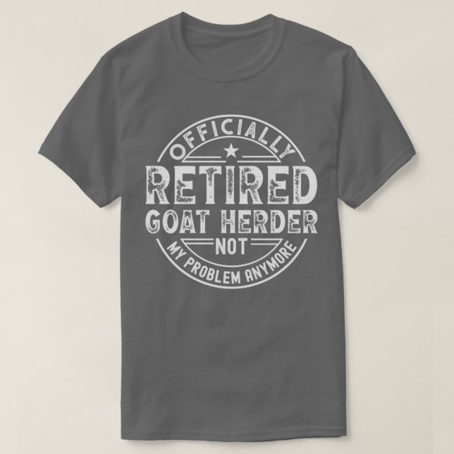 Retired Goat Herder  T-Shirt (Design Front)