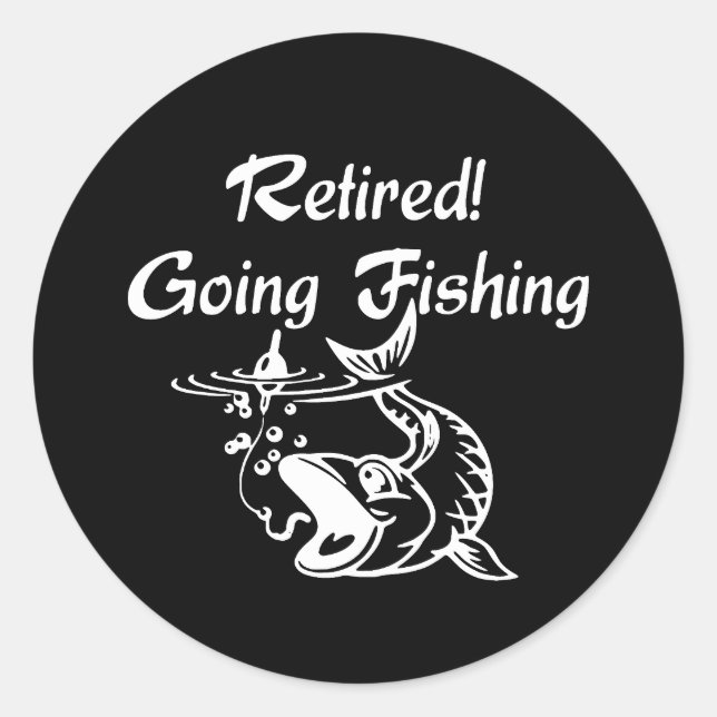 Retired Going Fishing Classic Round Sticker (Front)