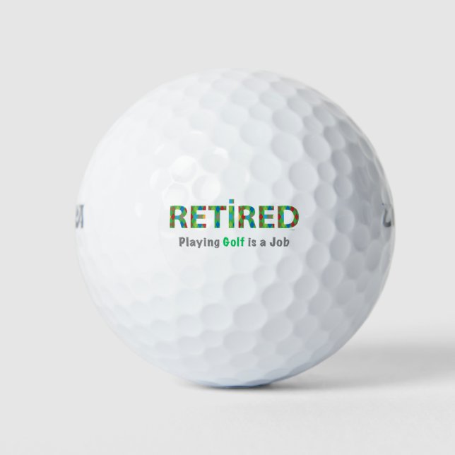 Retired Golf, Playing Golf is a Job Golf Balls (Front)