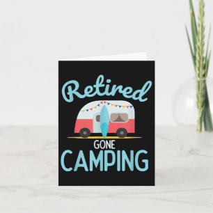 Retired Gone Camping Quote For Your Retirement  Card