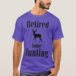 Retired Gone Hunting Deer Retirement Funny Hunter T-Shirt